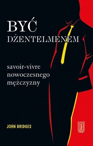 yc dzentelmenem. Savoir-vivre nowoczesnego mezczyzny (Polska wersja jezykowa)