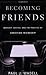 Becoming Friends by Paul J Wadell
