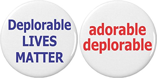 Set 2 Deplorable Lives Matter / adorable deplorable 2.25â€ Large Buttons Pins