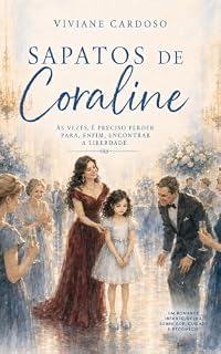 Livro Sapatos de Coraline (A Menina Além dos Sapatos Livro 1)