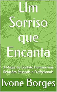 Livro Um Sorriso que Encanta: A Magia do Contato Humano nas Relações Pessoais e Profissionais