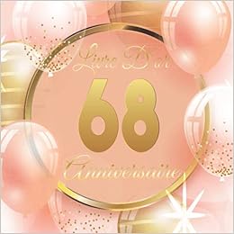 Amazon Com Livre D Or 68 Anniversaire Joyeux Anniversaire Livre De Signature Et De Messagerie D Anniversaire Pour 68 Ans Homme Femme Frere Soeur Mari Meilleur Amie Meilleur Ami French Edition Stephan