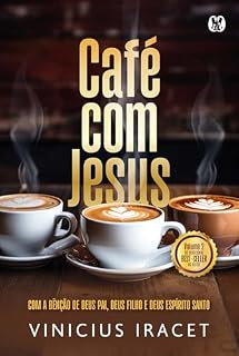 Livro Café com Jesus 2: Com a Bênção de Deus Pai, Deus Filho e Deus Espírito Santo