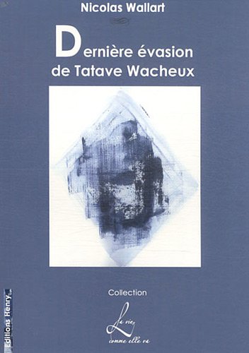Dernière évasion de Tatave Wacheux