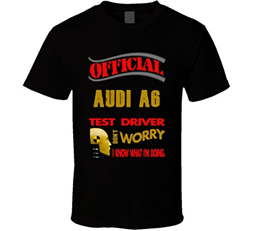 Audi A6 official Test Driver Funny T shirt M Black