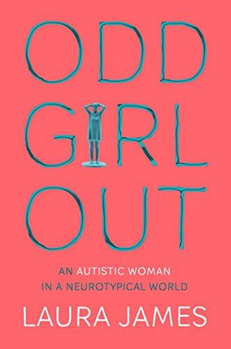 Bluebird Odd Girl Out: An Autistic Woman in a Neurotypical World