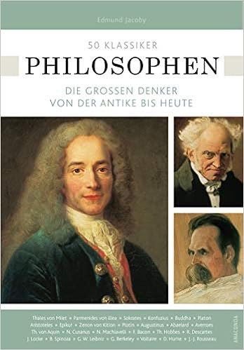 50 Klassiker Philosophen Die Grossen Denker Von Der Antike Bis Heute Amazon De Jacoby Edmund Braun Ulrike Bucher
