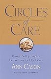 Circles of Care: How to Set Up Quality Care for Our Elders in the Comfort of Their Own Homes