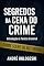 Livro SEGREDOS DA CENA DO CRIME: Introdução à Perícia Criminal (Série 26ª Livro 1)