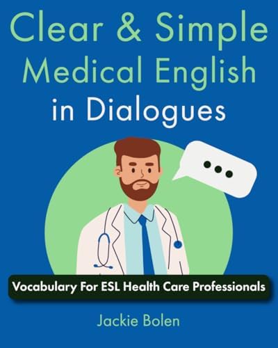 Medical English Clear & Simple: A Practice-Based Approach to
