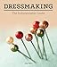 Dressmaking: The Indispensable Guide by 