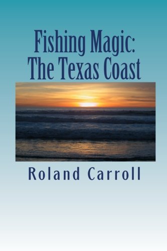 Fishing Magic: The Texas Coast (Volume 1)