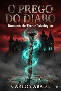Livro O PREGO DO DIABO: Alguns convites nunca deveriam ser aceitos (Contos do Brasil Sombrio)