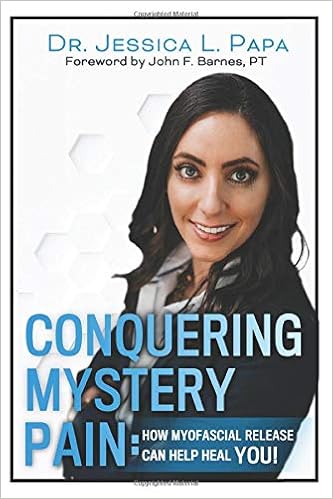 Conquering Mystery Pain How Myofascial Release Can Help Heal You