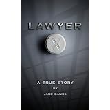 LAWYER X: A True Story
