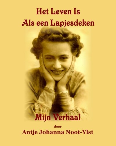 Het Leven Is Als een Lapjesdeken: Mijn Verhaal (Dutch Edition)