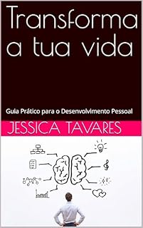 Livro Transforma a tua vida: Guia Prático para o Desenvolvimento Pessoal