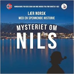 Mysteriet om Nils. Lær norsk med en spennende historie. nivå B1-B2