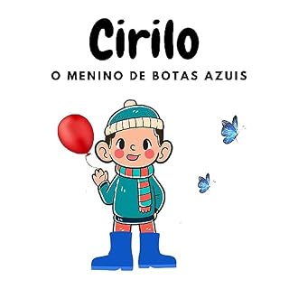 Livro CIRILO : O MENINO DE BOTAS AZUIS
