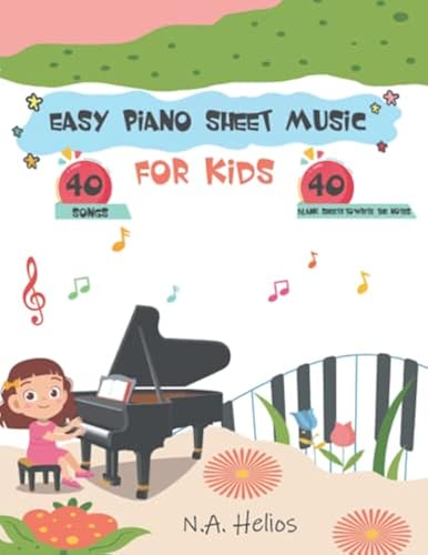 Easy Piano Sheet Music for Kids: 40 Songs (Beginner Piano Books for