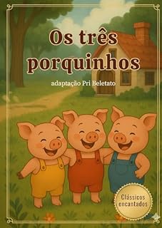 Livro Os Três Porquinhos: História clássica recontada com ilustrações e linguagem simples para crianças