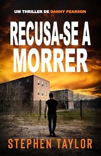 Livro Recusa-se a Morrer (A Série de Thrillers Danny Pearson Livro 10)