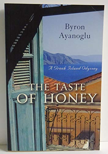 The Taste of Honey: A Greek Island Odyssey by Byron Ayanoglu (Paperback)