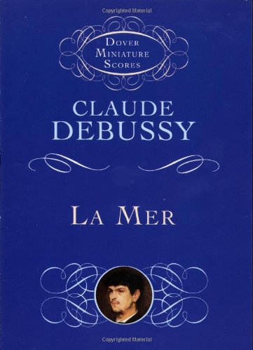 La Mer (the Sea): Three Symphonic Sketches (Dover Miniature Music Scores)