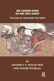 Are Leaders Born or Are They Made?: The Case of Alexander the Great by 