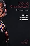 Doug Knockwood, Mi'kmaw Elder: Stories, Memories, Reflections by