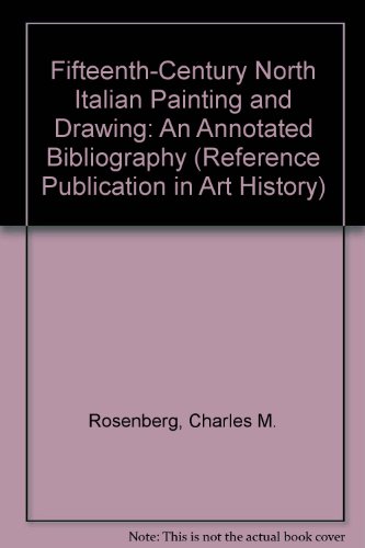 Fifteenth-Century North Italian Painting and Drawing: An Annotated Bibliography (Reference Publication in Art History)