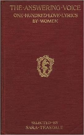 The Answering Voice One Hundred Love Lyrics By Women Teasdale Sara Ed Amazon Com Books The Answering Voice One Hundred Love Lyrics By Women Teasdale Sara Ed Amazon Com Books