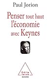Penser tout haut l'économie avec Keynes (French Edition) by 