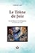 Le Trône de Joie: Vers la Présence et la réintégration de la Joie sans cause (French Edition) by Georges LAHY