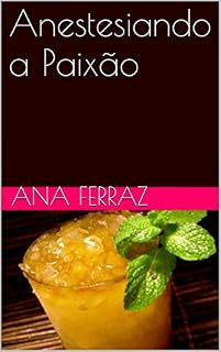 Livro Anestesiando a Paixão