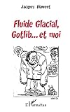 Fluide Glacial, Gotlib... et moi (French Edition) by Jacques Diament