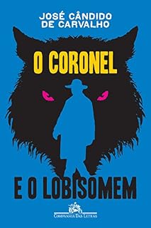 Livro O coronel e o lobisomem: Deixados do Oficial Superior da Guarda Nacional, Ponciano de Azeredo Furtado, natural da Praça de São Salvador de Campos dos Goytacazes