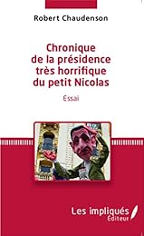 Chronique de la présidence très horrifique du petit Nicolas
