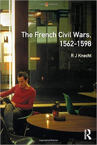 Amazon Com French Civil Wars 1562 1598 The 9780582095496 Knecht R J Knecht R J Books