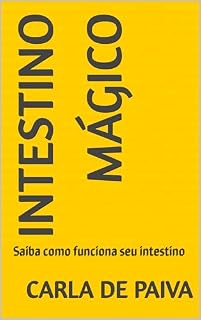 Livro Intestino Mágico : Saiba como funciona seu intestino