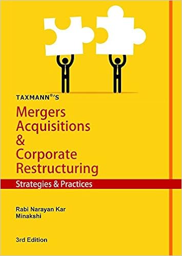 Mergers Acquisitions & Corporate Restructuring - Strategies & Practices - by Rabi Narayan Kar/Minakshi