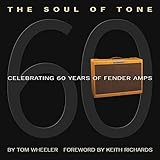 The Soul of Tone: Celebrating 60 Years of Fender Amps by