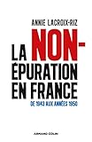 La non-épuration en France - De 1943 aux années 1950 by 