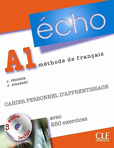 Echo (Nouvelle Version): Cahier Personnel D'Apprentissage + CD-Audio + Corriges A1 (French Edition) by Jacky Girardet, Jacques Pecheur