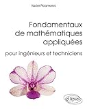 Fondamentaux de mathématiques appliquées pour ingénieurs et techniciens by 