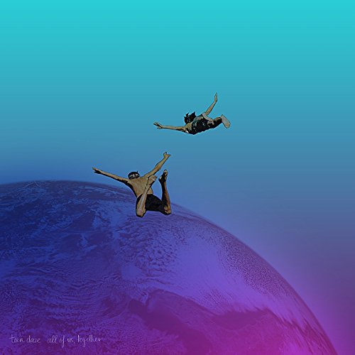 Teen Daze - All Of Us, Together - Zortam Music