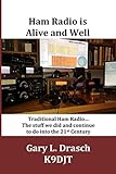 Ham Radio is Alive and Well by Mr. Gary L. Drasch