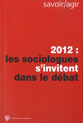 2012, les sociologues s'invitent dans le débat