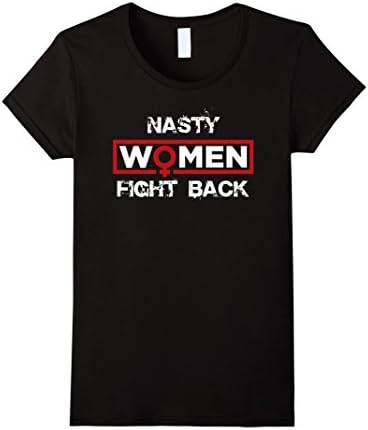 Women's Nasty Women Fight Back - March on Washington T-shirt XL Black