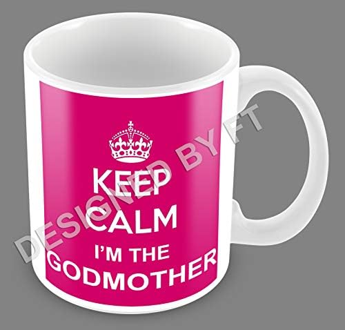 Keep Calm I'm The Godmother Ceramic White 11oz Mug by FT